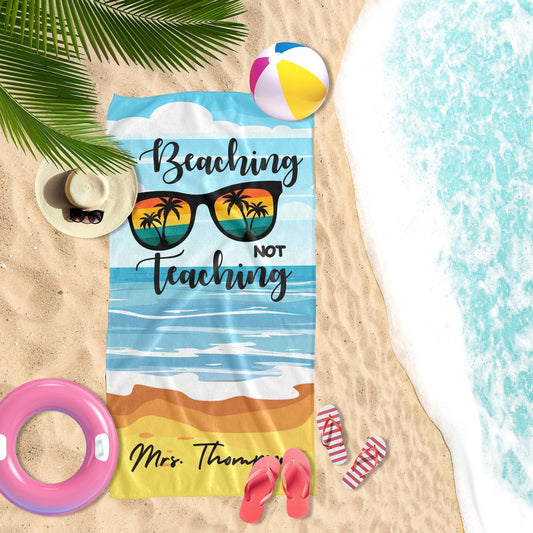 Custom Teacher Towel, Beaching Not Teaching Towel, Teacher Appreciation Gift T167#1 - Custamazegifts.com