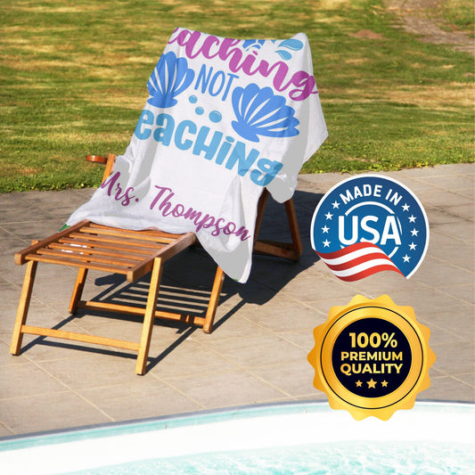 Beaching Not Teaching Custom Towel with Mermaid Tail, Teacher Appreciation Gift T171 - Custamazegifts.com