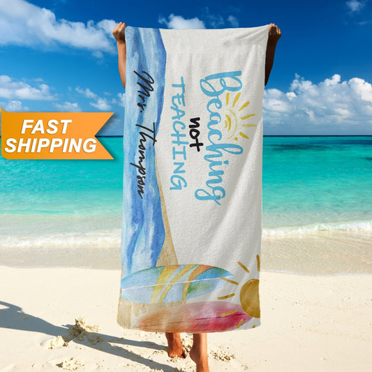 Beaching Not Teaching Towel, Personalized Name Gifts for Teachers T167#3 - Custamazegifts.com