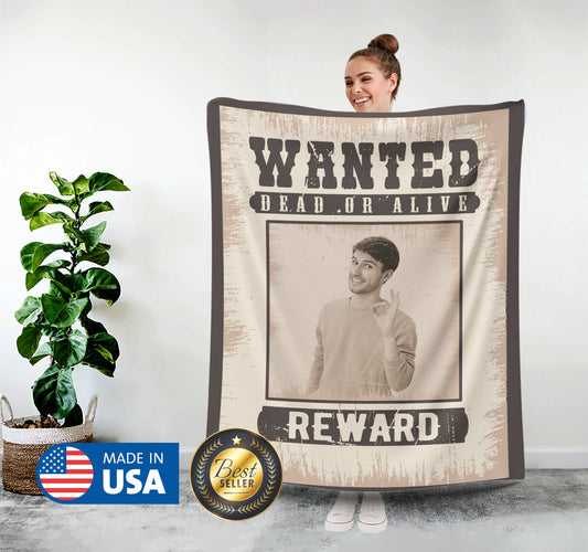 Wanted Dead or Alive Custom Photo Blanket, Best Friend Funny Gift - Custamazegifts.com 