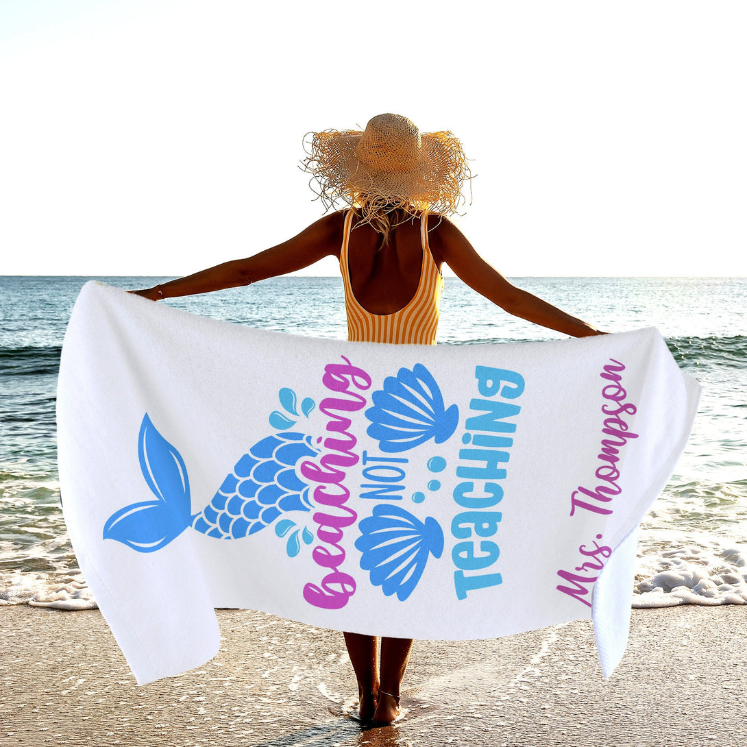 Beaching Not Teaching Custom Towel with Mermaid Tail, Teacher Appreciation Gift T171 - Custamazegifts.com 