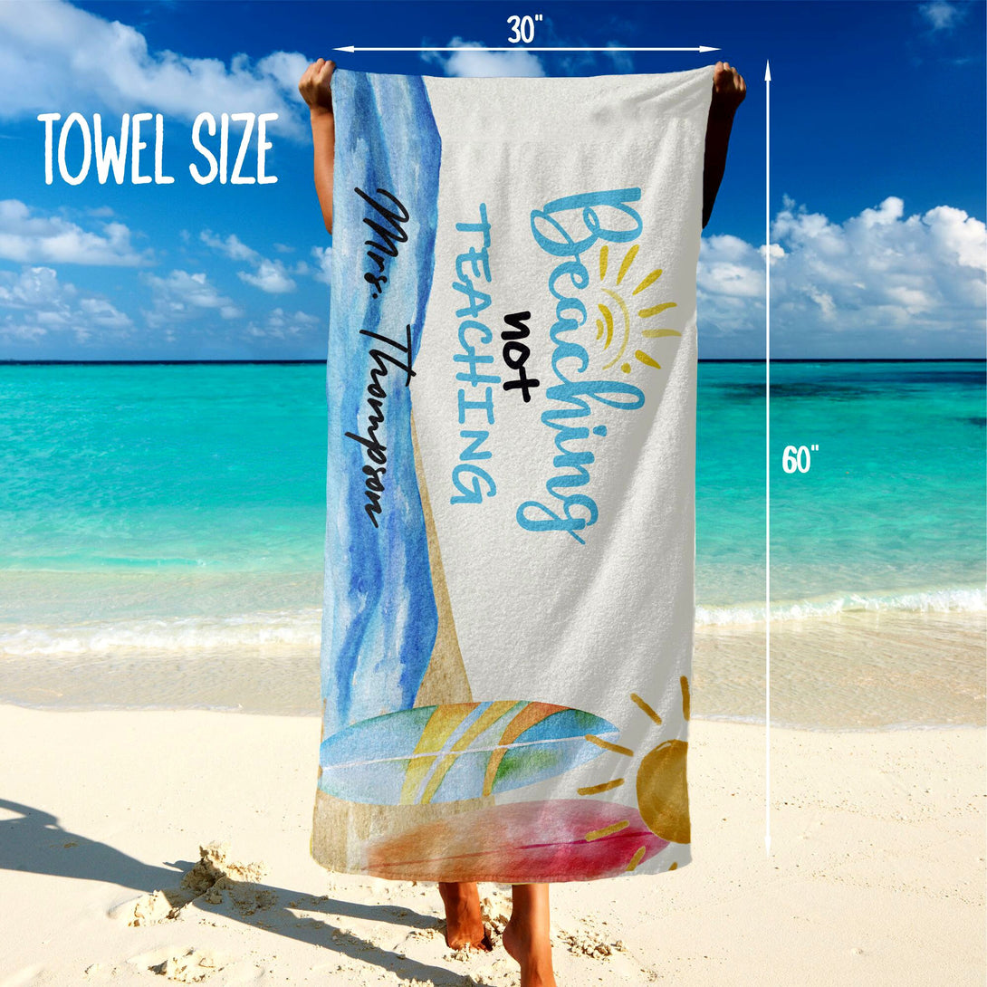 Beaching Not Teaching Towel, Personalized Name Gifts for Teachers T167#3 - Custamazegifts.com 